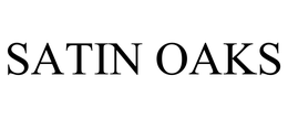 SATIN OAKS