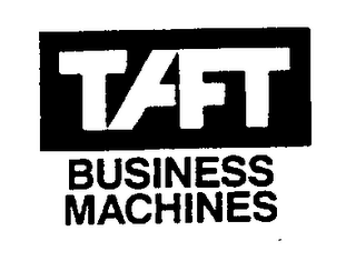 TAFT BUSINESS MACHINES