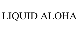 LIQUID ALOHA