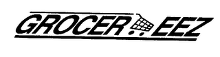GROCER...EEZ