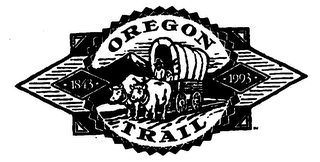OREGON TRAIL 1843 1993