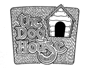 THE DOG HOUSE