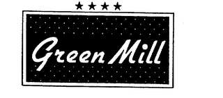 GREEN MILL