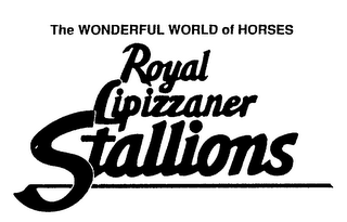 THE WONDERFUL WORLD OF HORSES ROYAL LIPIZZANER STALLIONS