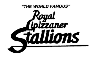 "THE WORLD FAMOUS" ROYAL LIPIZZANER STALLIONS