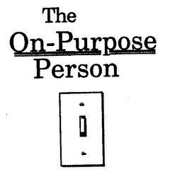 THE ON - PURPOSE PERSON