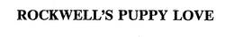 ROCKWELL'S PUPPY LOVE