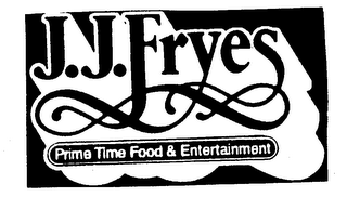 J.J. FRYES PRIME TIME FOOD & ENTERTAINMENT