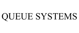 QUEUE SYSTEMS INC