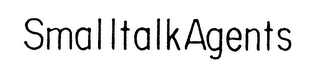 SMALLTALKAGENTS