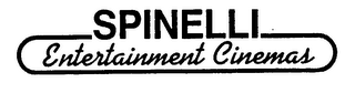 SPINELLI ENTERTAINMENT CINEMAS
