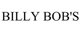 BILLY BOB'S