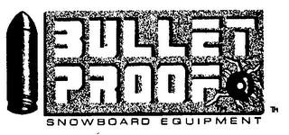 BULLET PROOF SNOWBOARD EQUIPMENT