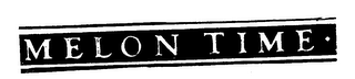 MELON TIME