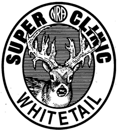 WHITETAIL SUPER NRA CLINIC