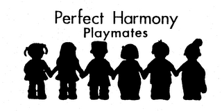 PERFECT HARMONY PLAYMATES