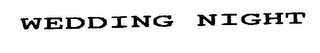 WEDDING NIGHT