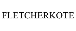 FLETCHERKOTE