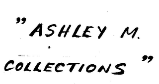"ASHLEY M. COLLECTIONS"