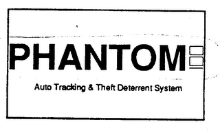 PHANTOM AUTO TRACKING & THEFT DETERRENT SYSTEM