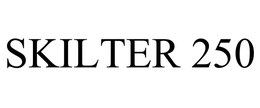 SKILTER 250
