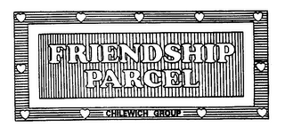 FRIENDSHIP PARCEL CHILEWICH GROUP