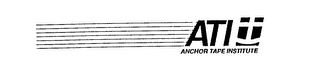 ATI ANCHOR TAPE INSTITUTE