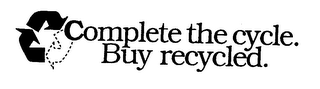 COMPLETE THE CYCLE. BUY RECYCLED.