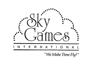 SKY GAMES INTERNATIONAL "WE MAKE TIME FLY!"