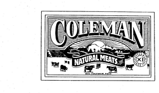 COLEMAN NATURAL MEATS, INC. MEL COLEMAN, PROP. CATTLEMEN SINCE 1875