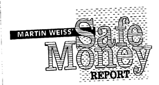 MARTIN WEISS' SAFE MONEY REPORT