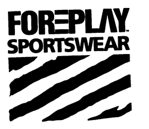 FOREPLAY SPORTSWEAR