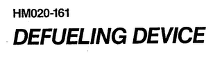 HM020-161 DEFUELING DEVICE
