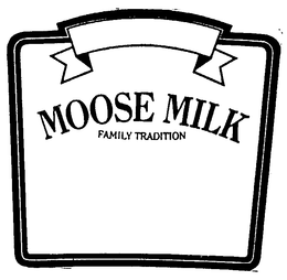 MOOSE MILK FAMILY TRADITION