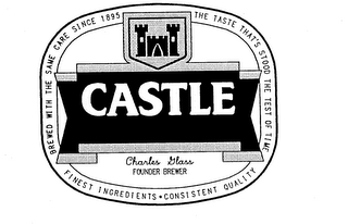 CASTLE BREWED WITH THE SAME CARE SINCE 1895 THE TASTE THAT'S STOOD THE TEST OF TIME FINEST INGREDIENTS CONSISTENT QUALITY CHARLES GLASS FOUNDER BREWER