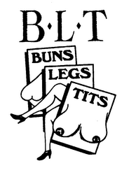 B-L-T BUNS LEGS TITS