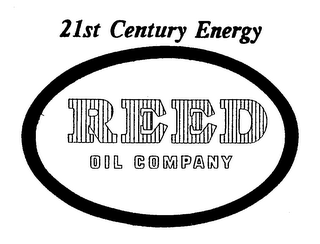 21ST CENTURY ENERGY REED OIL COMPANY