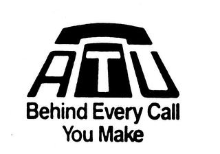 A T U BEHIND EVERY CALL YOU MAKE