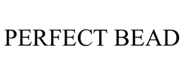 PERFECT BEAD