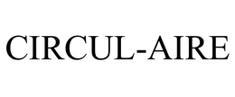 CIRCUL-AIRE, INC.