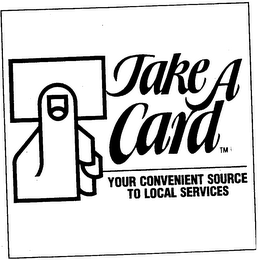 TAKE A CARD YOUR CONVENIENT SOURCE TO LOCAL SERVICE