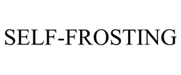 SELF-FROSTING