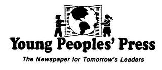 YOUNG PEOPLES' PRESS THE NEWSPAPER FOR TOMORROW'S LEADERS