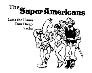 THE SUPER AMERICANS LAMA THE LLAMA DON DIEGO SACHA