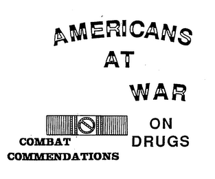 AMERICANS AT WAR ON DRUGS COMBAT COMMENDATIONS