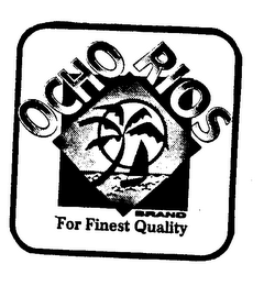 OCHO RIOS BRAND FOR FINEST QUALITY