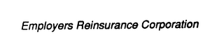 EMPLOYERS REINSURANCE CORPORATION