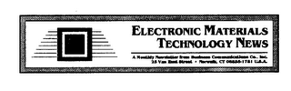 ELECTRONIC MATERIALS TECHNOLOGY NEWS A MONTHLY NEWSLETTER FROM BUSINESS COMMUNICATIONS CO., INC.