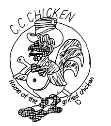 C.C. CHICKEN HOME OF THE GRILLED CHICKEN