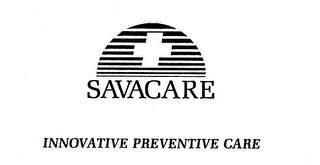 SAVACARE INNOVATIVE PREVENTIVE CARE